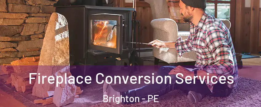  Fireplace Conversion Services Brighton - PE