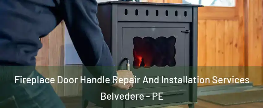  Fireplace Door Handle Repair And Installation Services Belvedere - PE