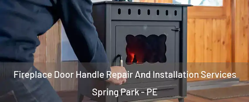  Fireplace Door Handle Repair And Installation Services Spring Park - PE