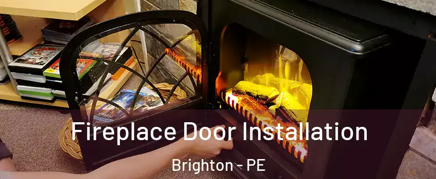  Fireplace Door Installation Brighton - PE