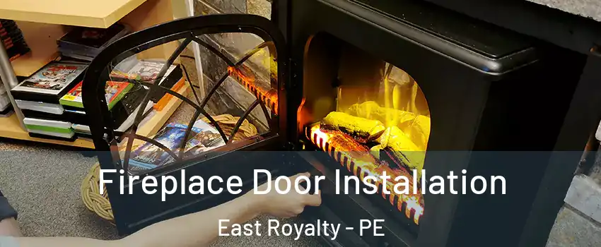  Fireplace Door Installation East Royalty - PE