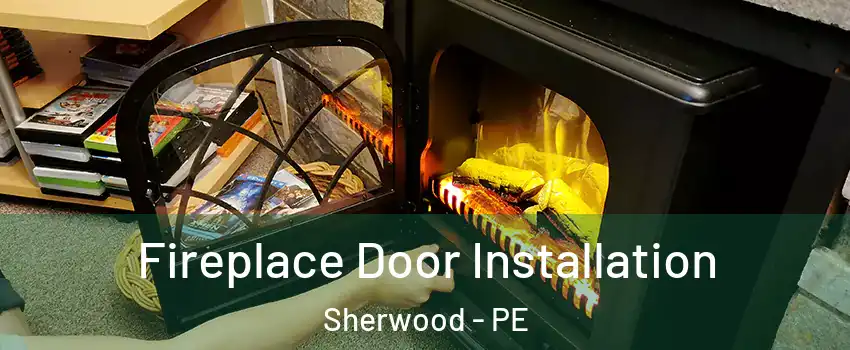  Fireplace Door Installation Sherwood - PE