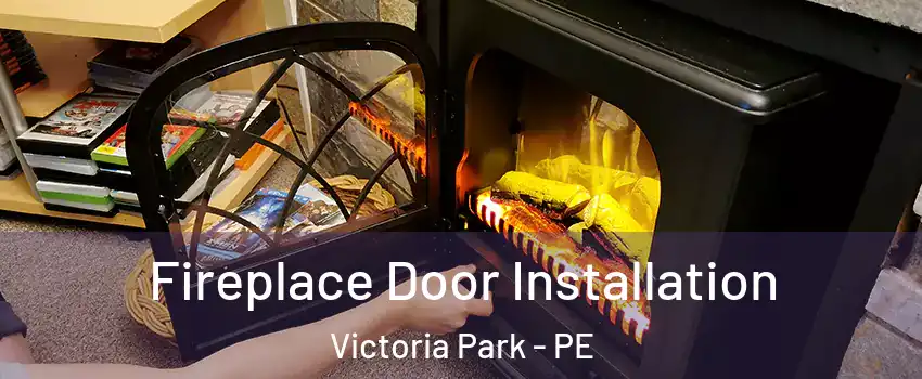  Fireplace Door Installation Victoria Park - PE