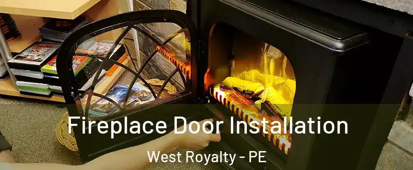  Fireplace Door Installation West Royalty - PE