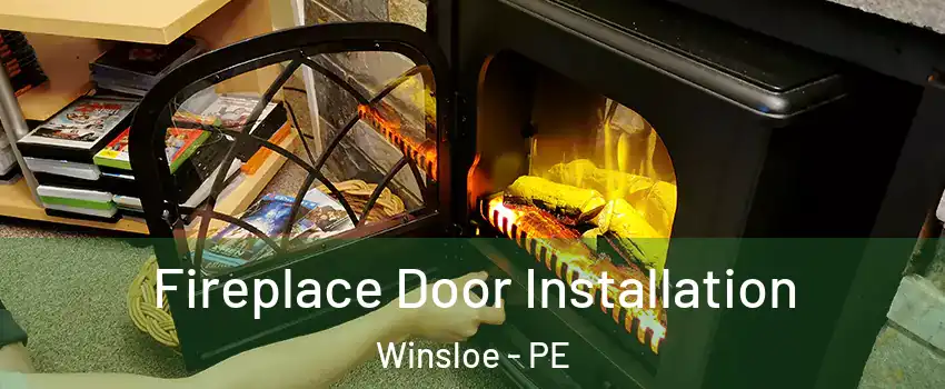  Fireplace Door Installation Winsloe - PE