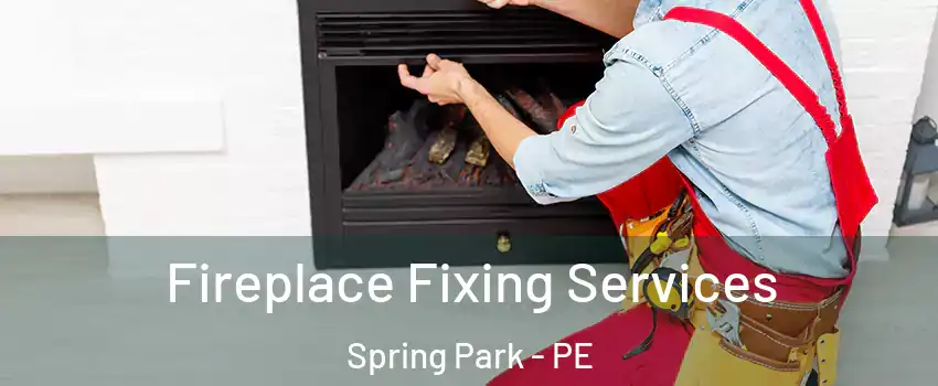  Fireplace Fixing Services Spring Park - PE