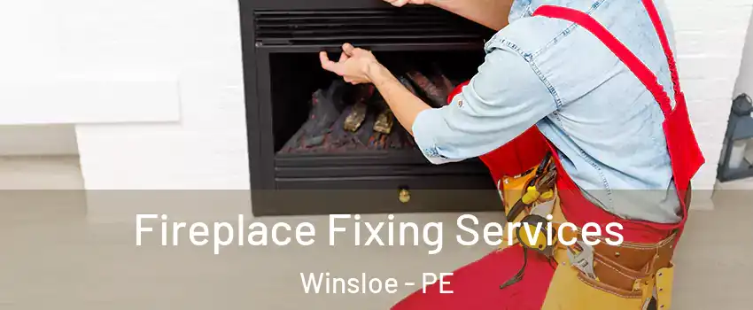  Fireplace Fixing Services Winsloe - PE