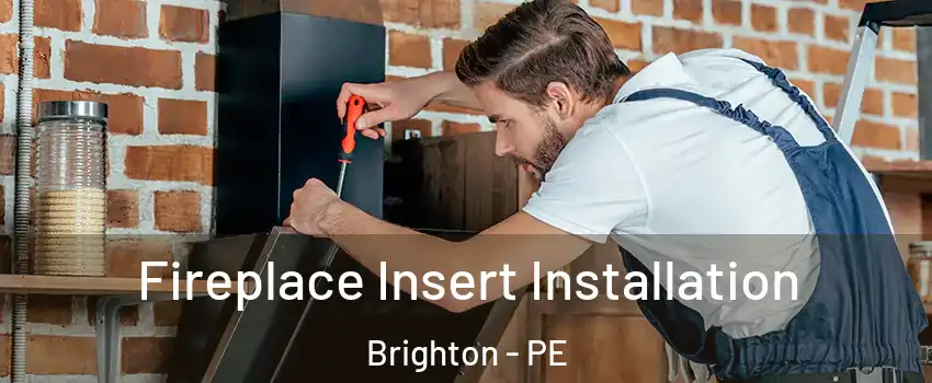  Fireplace Insert Installation Brighton - PE