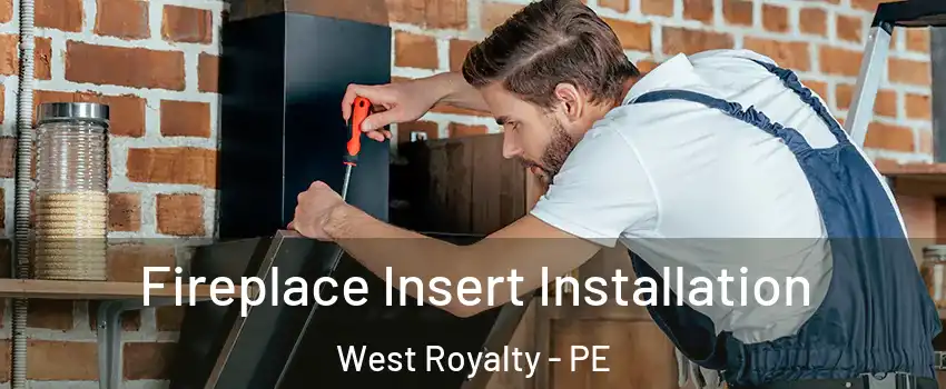  Fireplace Insert Installation West Royalty - PE