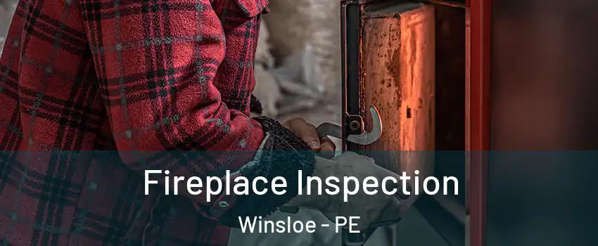  Fireplace Inspection Winsloe - PE