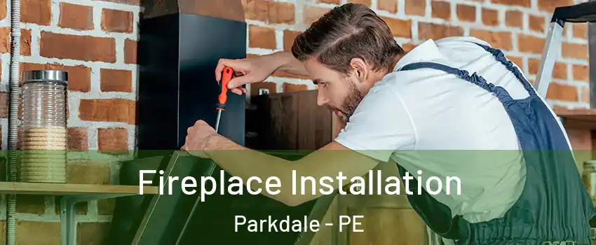  Fireplace Installation Parkdale - PE