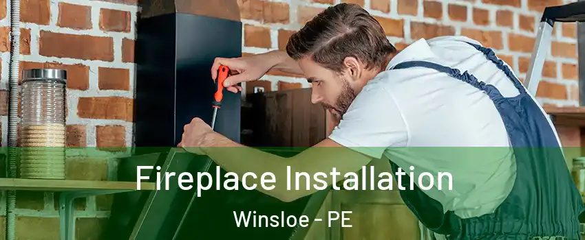  Fireplace Installation Winsloe - PE