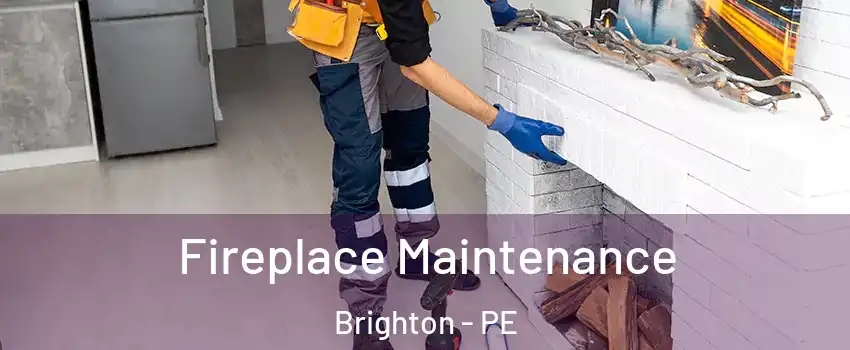  Fireplace Maintenance Brighton - PE