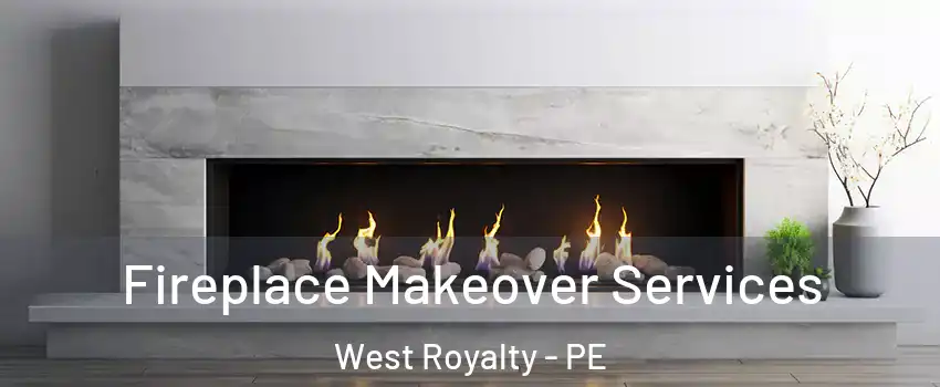  Fireplace Makeover Services West Royalty - PE