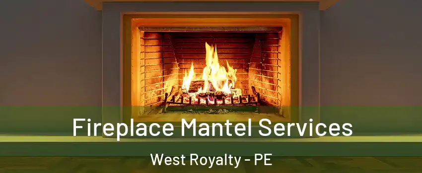 Fireplace Mantel Services West Royalty - PE