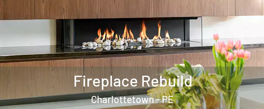  Fireplace Rebuild Charlottetown - PE