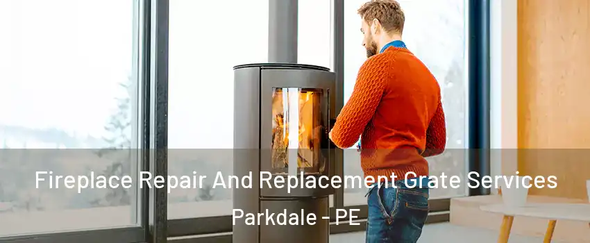  Fireplace Repair And Replacement Grate Services Parkdale - PE