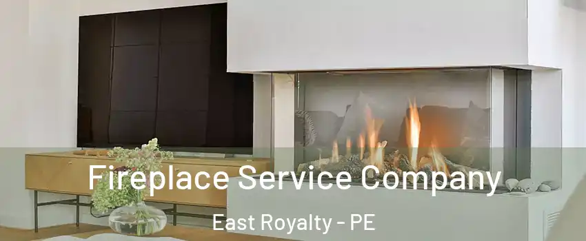 Fireplace Service Company East Royalty - PE