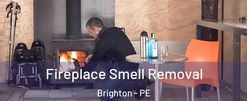  Fireplace Smell Removal Brighton - PE