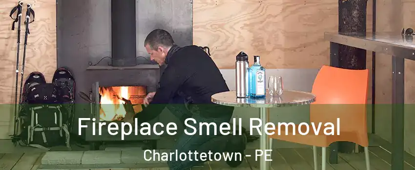  Fireplace Smell Removal Charlottetown - PE