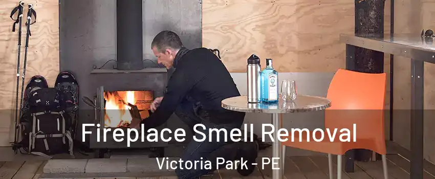  Fireplace Smell Removal Victoria Park - PE