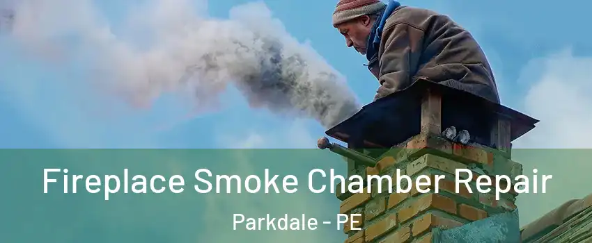  Fireplace Smoke Chamber Repair Parkdale - PE