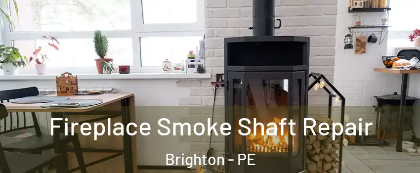  Fireplace Smoke Shaft Repair Brighton - PE