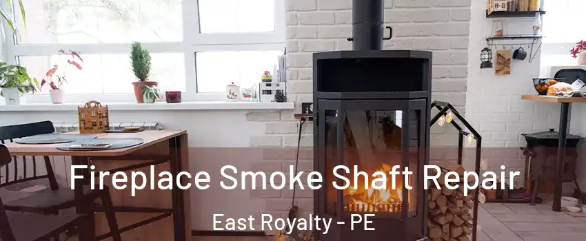  Fireplace Smoke Shaft Repair East Royalty - PE