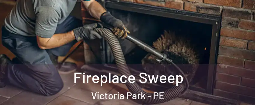  Fireplace Sweep Victoria Park - PE
