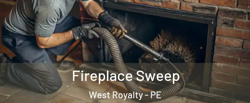  Fireplace Sweep West Royalty - PE