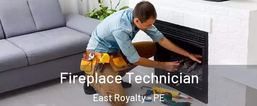 Fireplace Technician East Royalty - PE