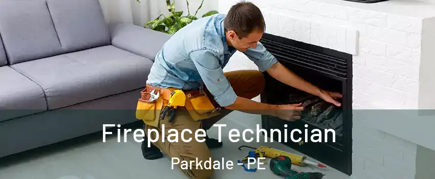 Fireplace Technician Parkdale - PE