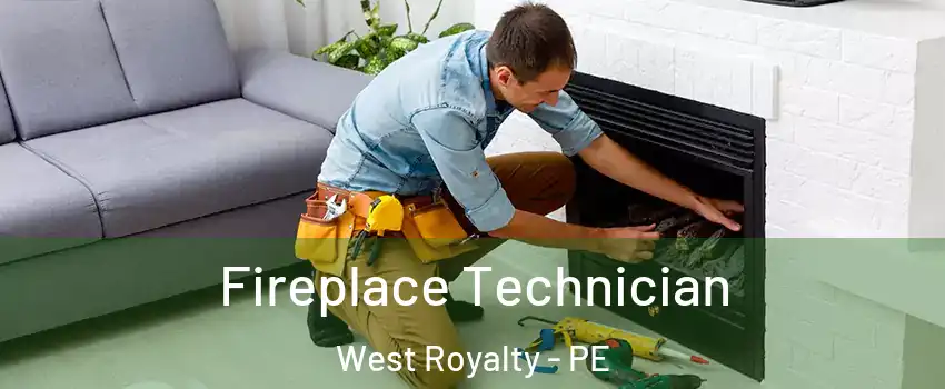 Fireplace Technician West Royalty - PE