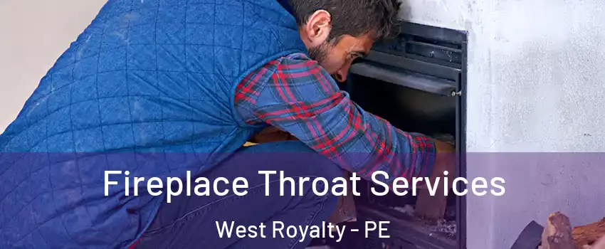  Fireplace Throat Services West Royalty - PE