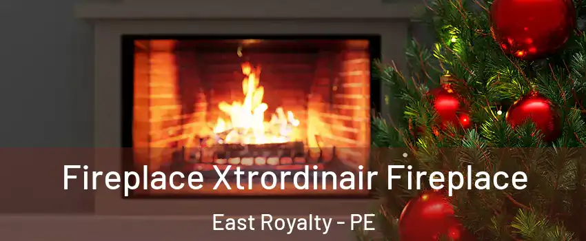 Fireplace Xtrordinair Fireplace East Royalty - PE