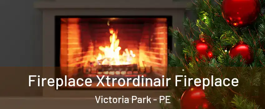 Fireplace Xtrordinair Fireplace Victoria Park - PE