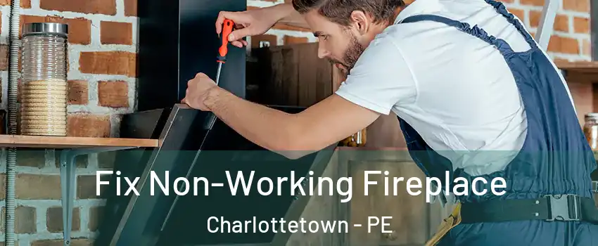  Fix Non-Working Fireplace Charlottetown - PE
