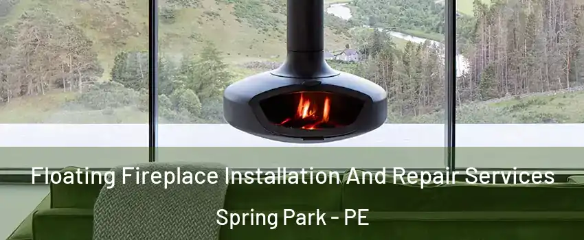  Floating Fireplace Installation And Repair Services Spring Park - PE