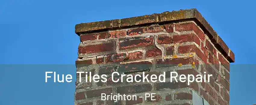  Flue Tiles Cracked Repair Brighton - PE