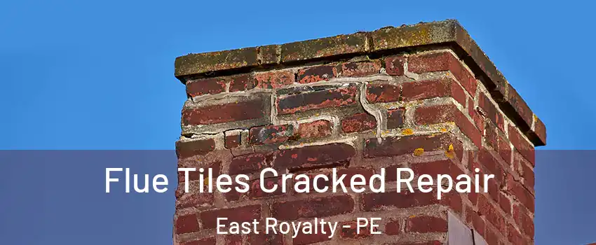  Flue Tiles Cracked Repair East Royalty - PE