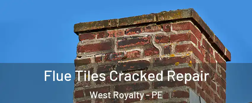  Flue Tiles Cracked Repair West Royalty - PE