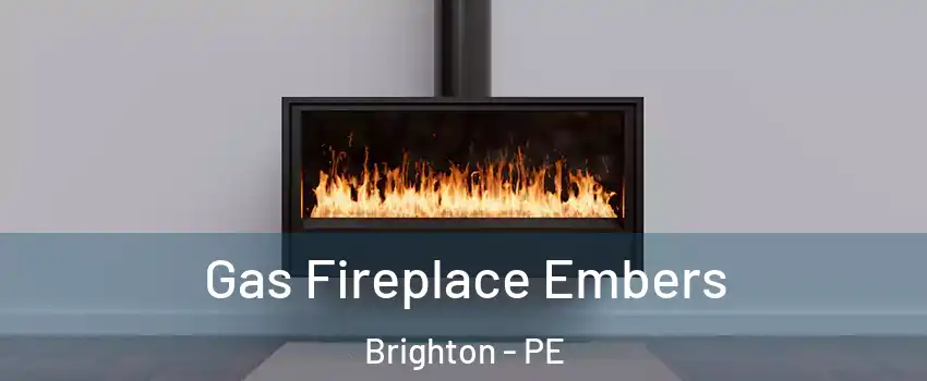  Gas Fireplace Embers Brighton - PE