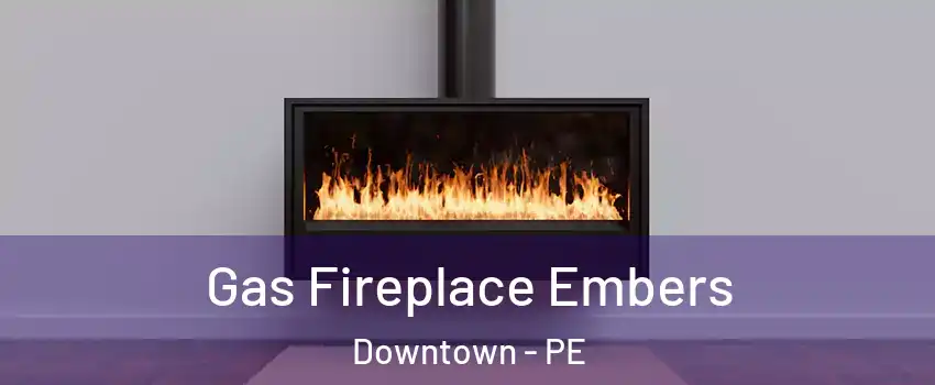  Gas Fireplace Embers Downtown - PE