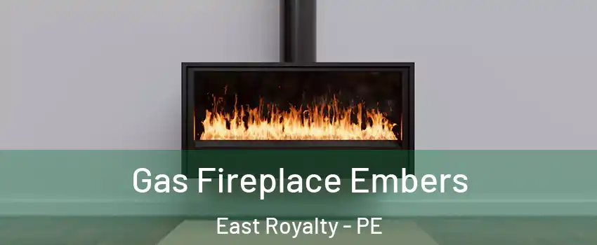  Gas Fireplace Embers East Royalty - PE