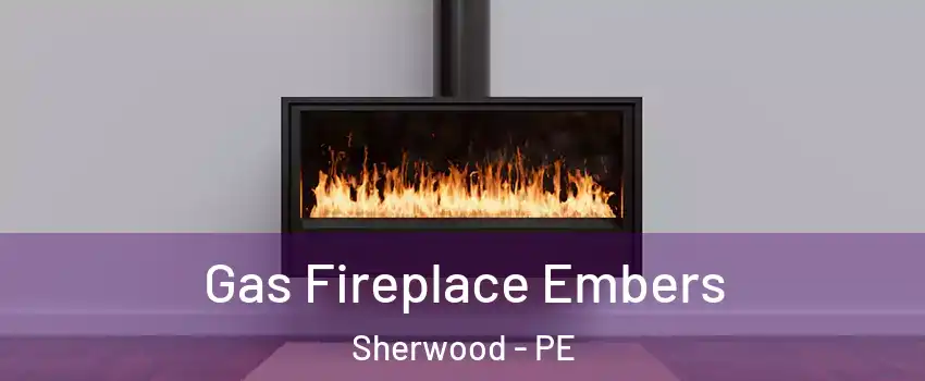  Gas Fireplace Embers Sherwood - PE