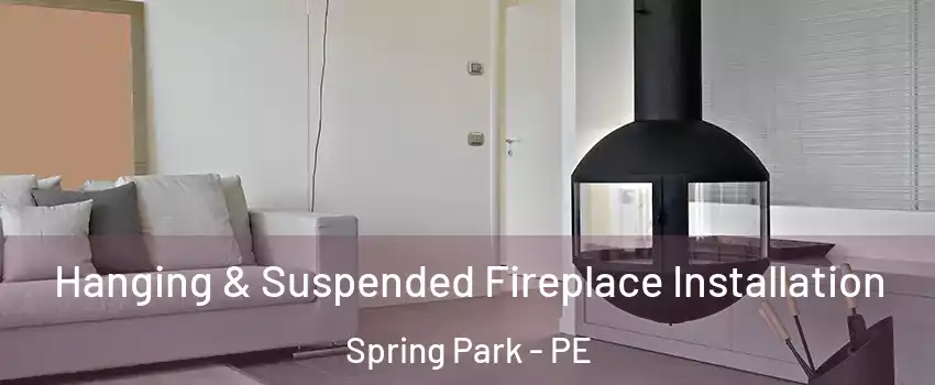 Hanging & Suspended Fireplace Installation Spring Park - PE