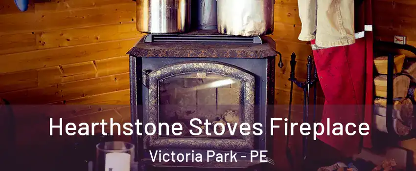 Hearthstone Stoves Fireplace Victoria Park - PE