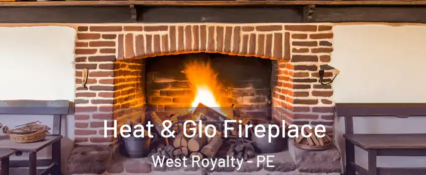  Heat & Glo Fireplace West Royalty - PE