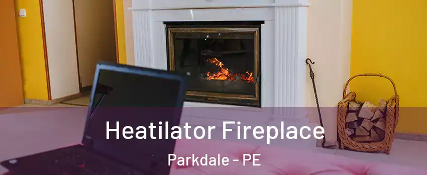  Heatilator Fireplace Parkdale - PE