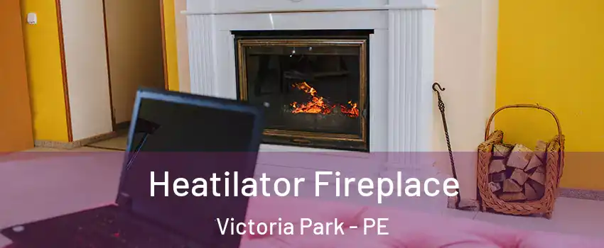  Heatilator Fireplace Victoria Park - PE